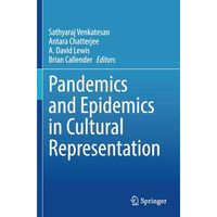 Pandemics and Epidemics in Cultural Representation [Paperback]