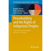 Peacebuilding and the Rights of Indigenous Peoples: Experiences and Strategies f [Paperback]