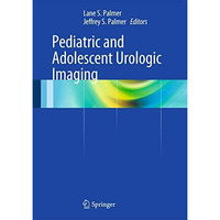 Pediatric and Adolescent Urologic Imaging [Hardcover]