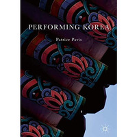 Performing Korea [Hardcover]