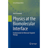 Physics at the Biomolecular Interface: Fundamentals for Molecular Targeted Thera [Paperback]