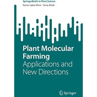 Plant Molecular Farming: Applications and New Directions [Paperback]