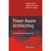 Power-Aware Architecting: for data-dominated applications [Paperback]