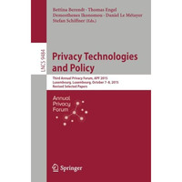 Privacy Technologies and Policy: Third Annual Privacy Forum, APF 2015, Luxembour [Paperback]