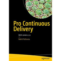 Pro Continuous Delivery: With Jenkins 2.0 [Paperback]