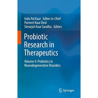 Probiotic Research in Therapeutics: Volume 4: Probiotics in Neurodegenerative Di [Hardcover]