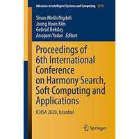 Proceedings of 6th International Conference on Harmony Search, Soft Computing an [Paperback]