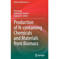 Production of N-containing Chemicals and Materials from Biomass [Hardcover]