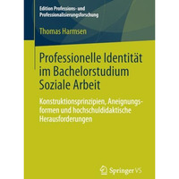 Professionelle Identit?t im Bachelorstudium Soziale Arbeit: Konstruktionsprinzip [Paperback]