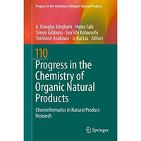 Progress in the Chemistry of Organic Natural Products 110: Cheminformatics in Na [Hardcover]