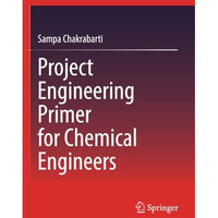 Project Engineering Primer for Chemical Engineers [Paperback]