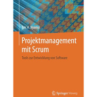 Projektmanagement mit Scrum: Tools zur Entwicklung von Software [Paperback]