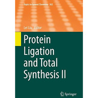 Protein Ligation and Total Synthesis II [Hardcover]