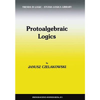 Protoalgebraic Logics [Paperback]