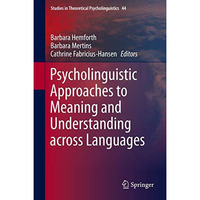 Psycholinguistic Approaches to Meaning and Understanding across Languages [Hardcover]