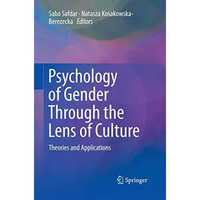 Psychology of Gender Through the Lens of Culture: Theories and Applications [Paperback]