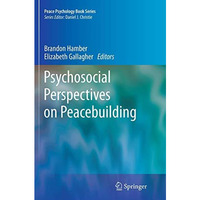 Psychosocial Perspectives on Peacebuilding [Paperback]