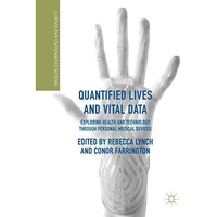 Quantified Lives and Vital Data: Exploring Health and Technology through Persona [Hardcover]