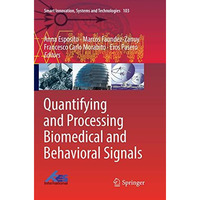 Quantifying and Processing Biomedical and Behavioral Signals [Paperback]