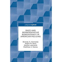 Race and Representative Bureaucracy in American Policing [Hardcover]