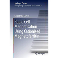 Rapid Cell Magnetisation Using Cationised Magnetoferritin [Hardcover]