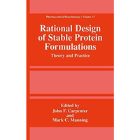 Rational Design of Stable Protein Formulations: Theory and Practice [Paperback]