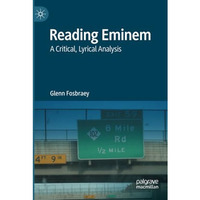 Reading Eminem: A Critical, Lyrical Analysis [Paperback]