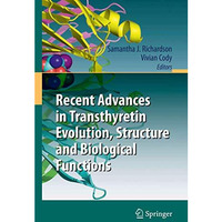 Recent Advances in Transthyretin Evolution, Structure and Biological Functions [Hardcover]