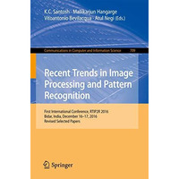 Recent Trends in Image Processing and Pattern Recognition: First International C [Paperback]