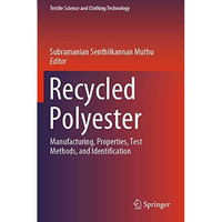 Recycled Polyester: Manufacturing, Properties, Test Methods, and Identification [Paperback]