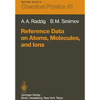 Reference Data on Atoms, Molecules, and Ions [Paperback]