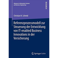 Referenzprozessmodell zur Steuerung der Entwicklung von IT-enabled Business Inno [Paperback]