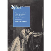 Representations of Book Culture in Eighteenth-Century English Imaginative Writin [Paperback]