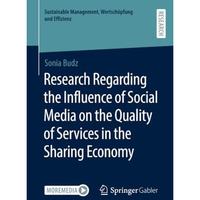 Research Regarding the Influence of Social Media on the Quality of Services in t [Paperback]