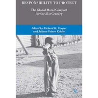 Responsibility to Protect: The Global Moral Compact for the 21st Century [Hardcover]