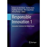 Responsible Innovation 1: Innovative Solutions for Global Issues [Paperback]