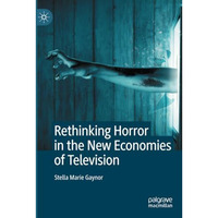 Rethinking Horror in the New Economies of Television [Paperback]