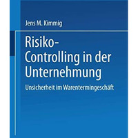 Risiko-Controlling in der Unternehmung: Unsicherheit im Warentermingesch?ft [Paperback]