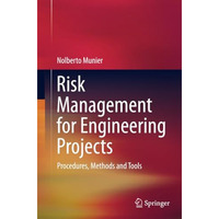 Risk Management for Engineering Projects: Procedures, Methods and Tools [Paperback]