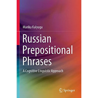 Russian Prepositional Phrases: A Cognitive Linguistic Approach [Paperback]