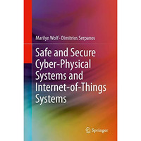 Safe and Secure Cyber-Physical Systems and Internet-of-Things Systems [Hardcover]