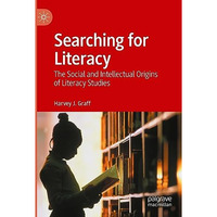 Searching for Literacy: The Social and Intellectual Origins of Literacy Studies [Paperback]