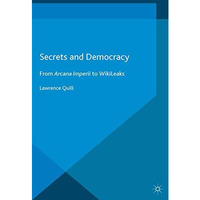 Secrets and Democracy: From Arcana Imperii to WikiLeaks [Paperback]