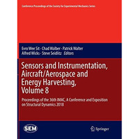 Sensors and Instrumentation, Aircraft/Aerospace and Energy Harvesting , Volume 8 [Paperback]