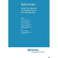 Serotonin: From Cell Biology to Pharmacology and Therapeutics [Hardcover]