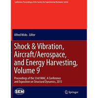 Shock & Vibration, Aircraft/Aerospace, and Energy Harvesting, Volume 9: Proc [Paperback]