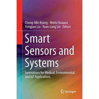 Smart Sensors and Systems: Innovations for Medical, Environmental, and IoT Appli [Hardcover]