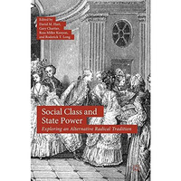 Social Class and State Power: Exploring an Alternative Radical Tradition [Hardcover]