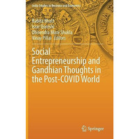 Social Entrepreneurship and Gandhian Thoughts in the Post-COVID World [Hardcover]