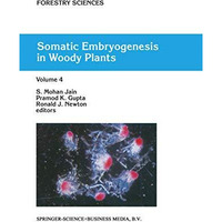 Somatic Embryogenesis in Woody Plants: Volume 4 [Hardcover]